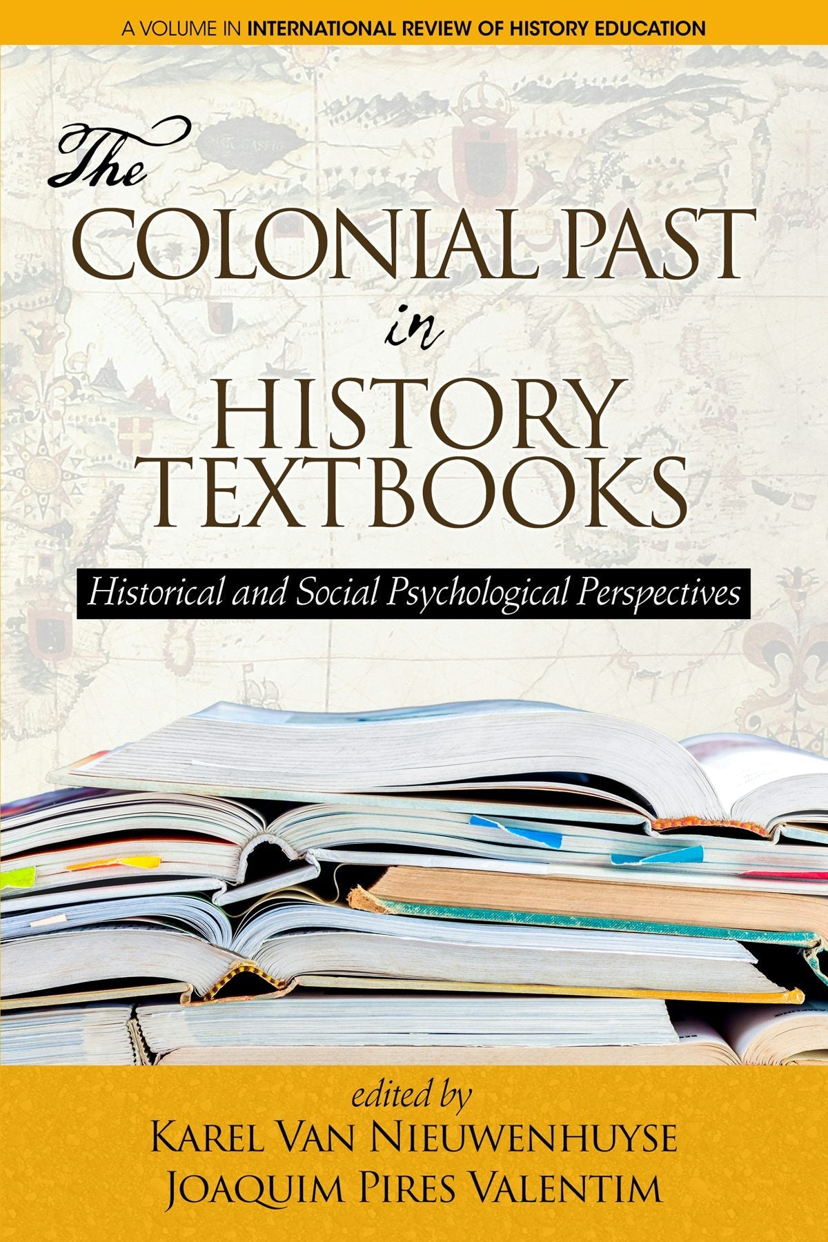 Book cover image for The Colonial Past in History Textbooks - Historical and Social Psychological Perspectives ISBN: 9781641131933